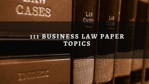 business law term paper topics