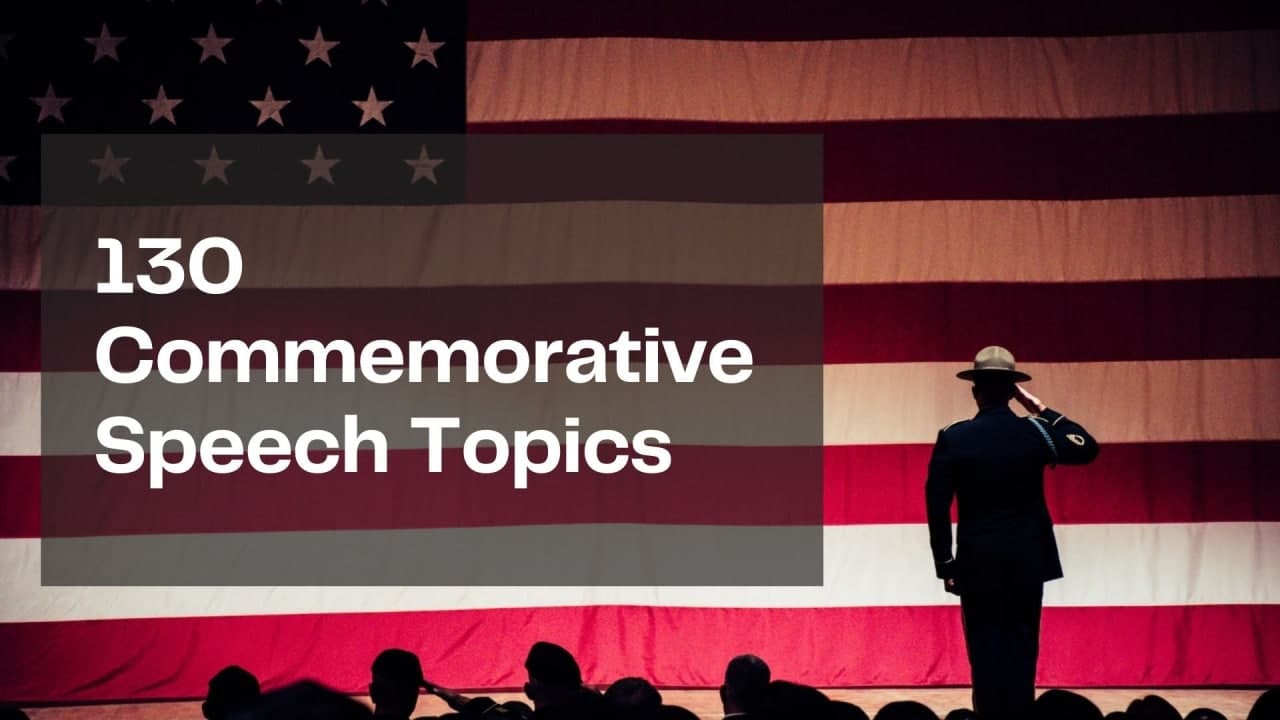 130 Commemorative Speech Topics And Best Writing Hints