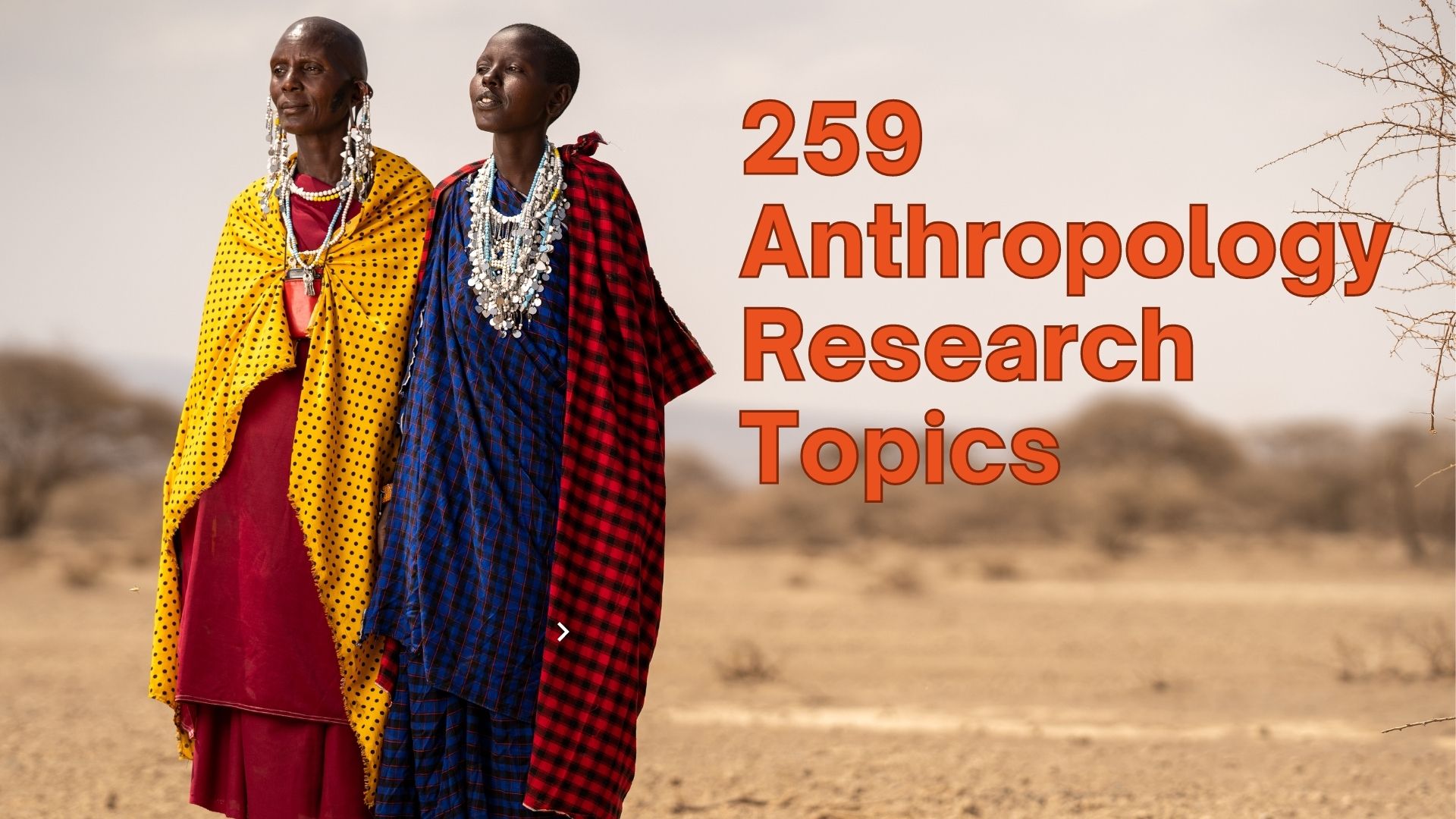 259 Most Popular Anthropology Research Topics For Students