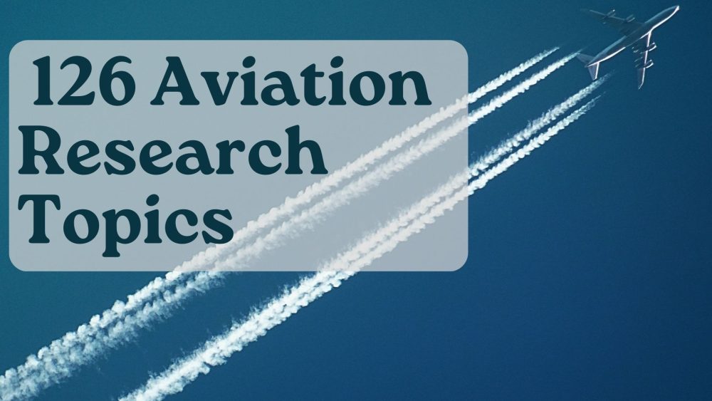 126 Original Aviation Research Topics Ideas List