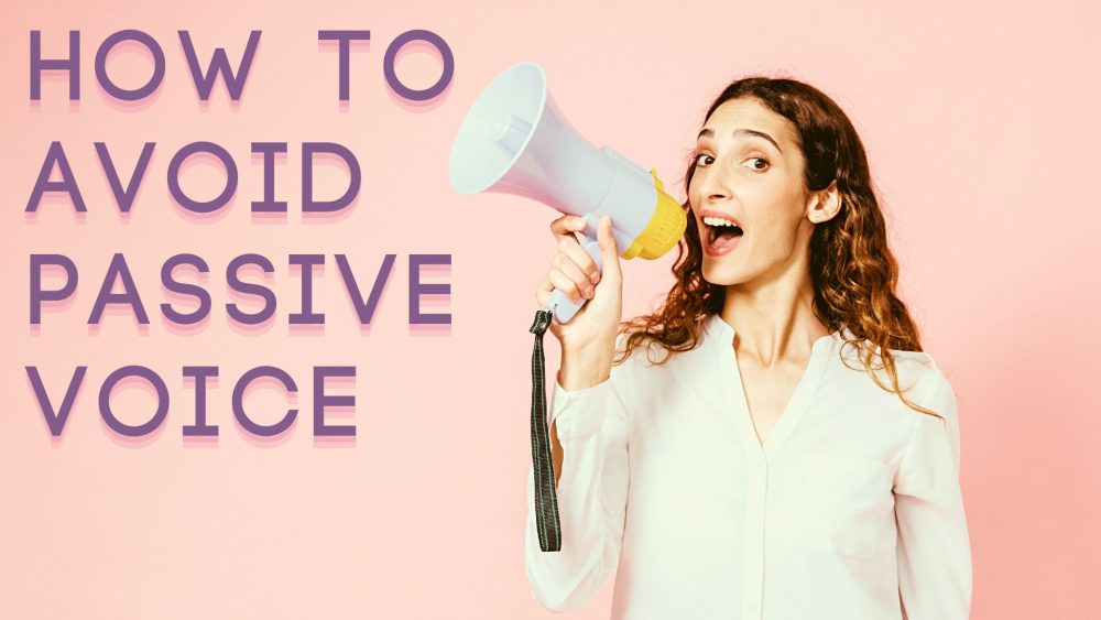 How To Avoid Passive Voice: Quick Writing Tips