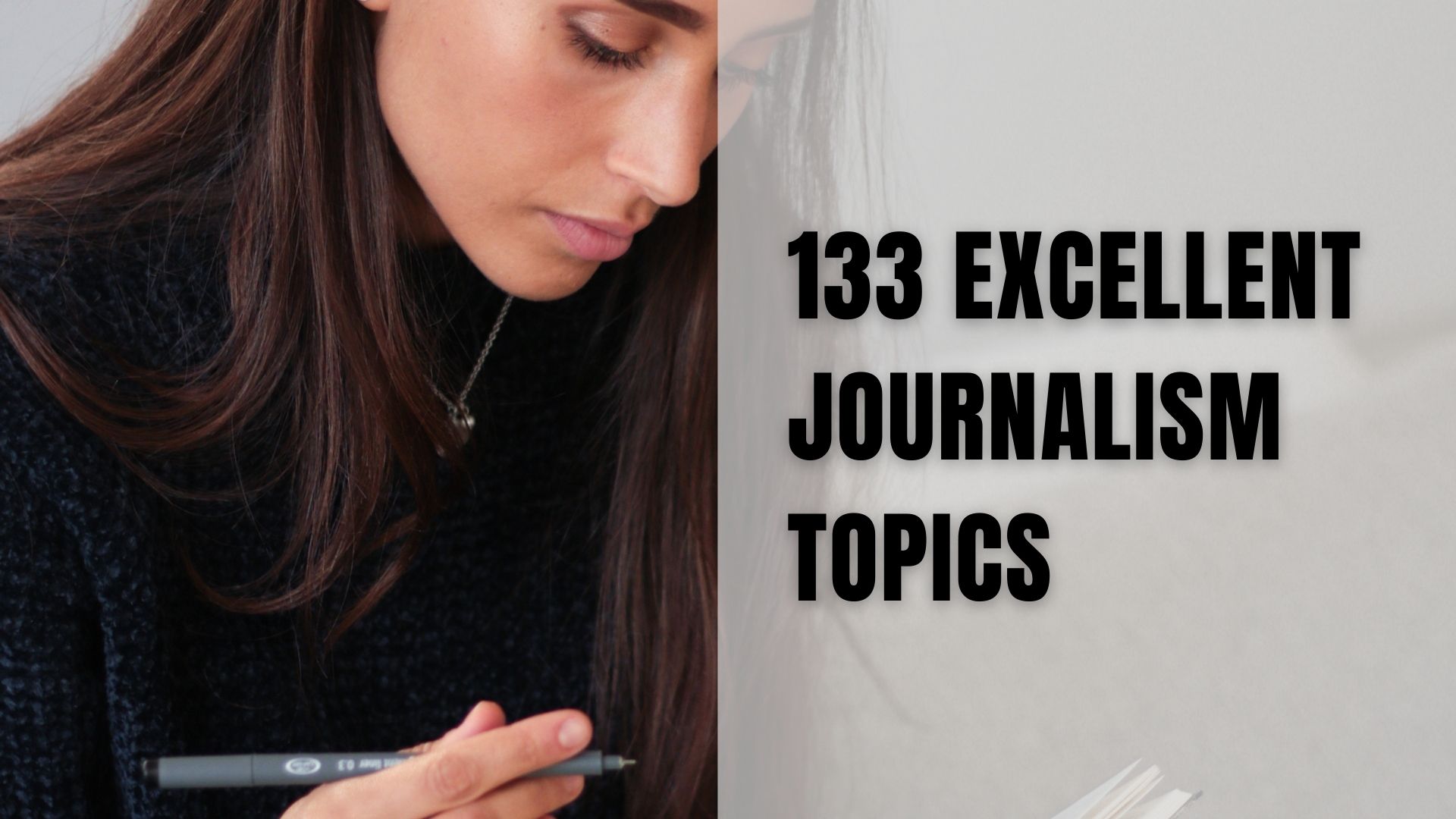 133 Excellent Journalism Topics You Can Use Today