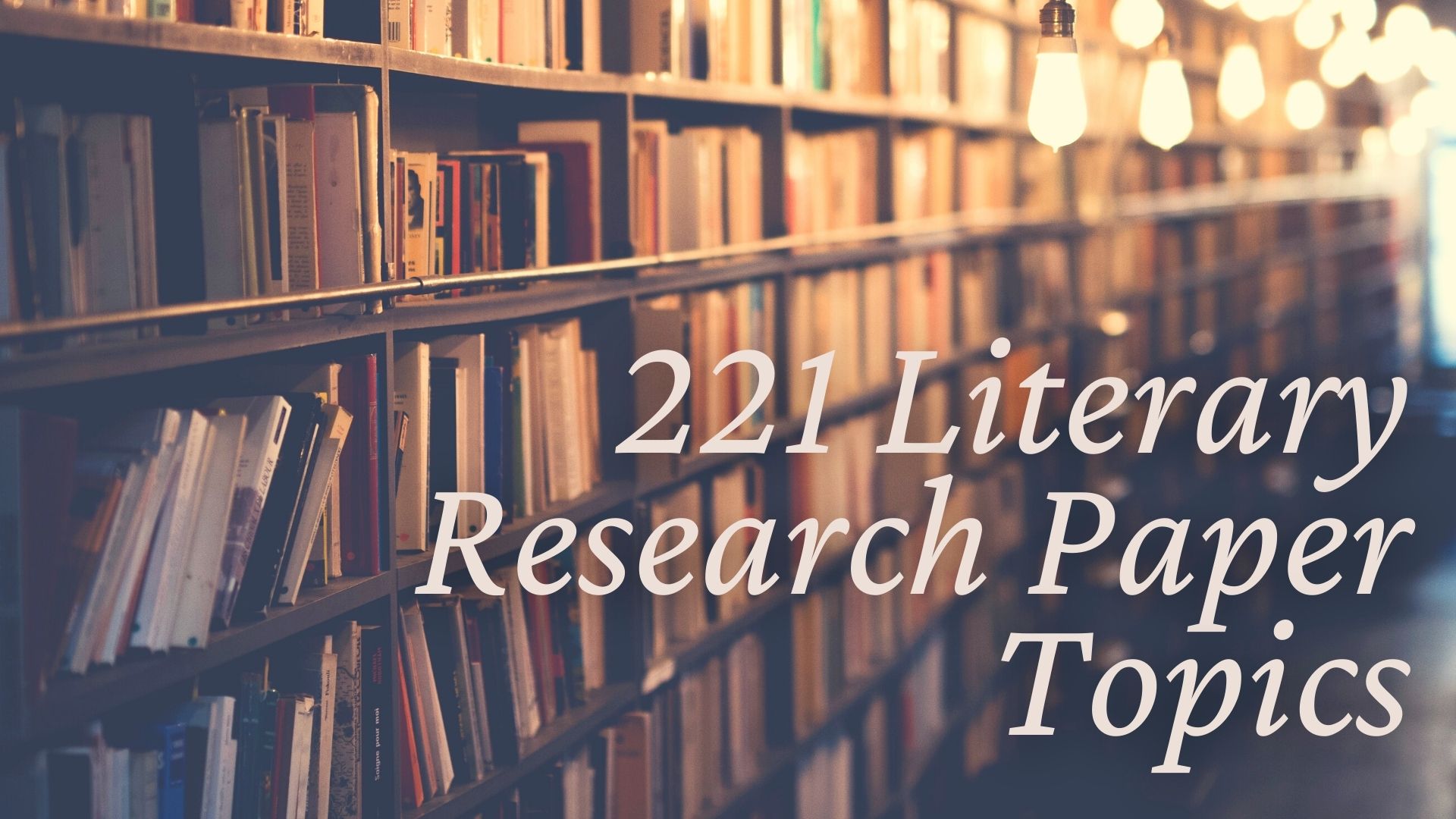 221 Awesome Literary Research Paper Topics To Choose From
